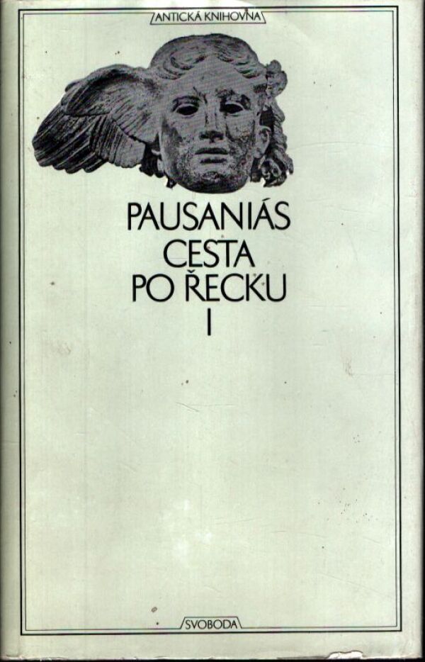 Pausaniás: CESTA PO ŘECKU I-II