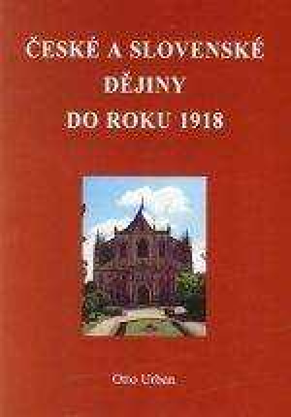 Otto Urban: ČESKÉ A SLOVENSKÉ DĚJINY DO ROKU 1918