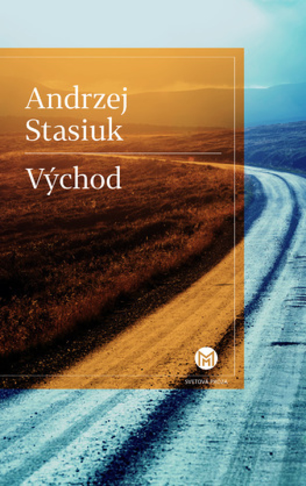 Andrzej Stasiuk: VÝCHOD