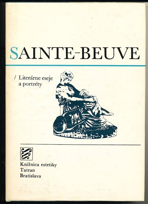 Ch. - A. Sainte-Beuve: LITERÁRNE ESEJE A PORTRÉTY