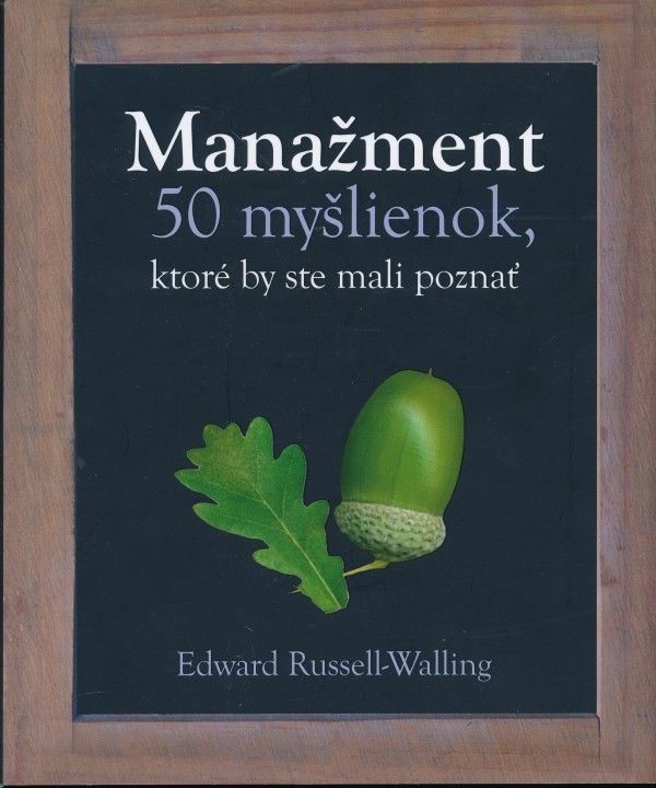 Edward Russell-Walling: MANAŽMENT - 50 MYŠLIENOK, KTORÉ BY STE MALI POZNAŤ