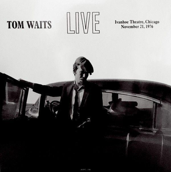 Tom Waits: LIVE AT THE IVANHOE THEATRE, CHICAGO 1976 - LP