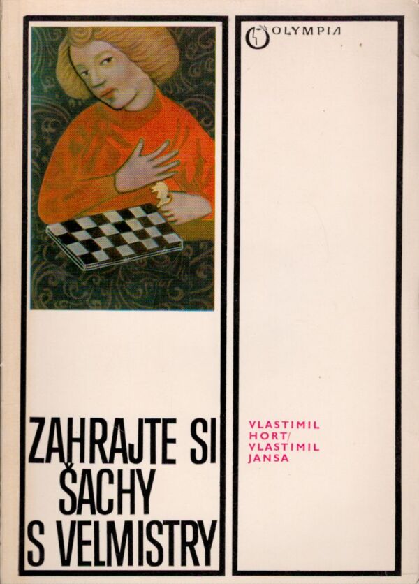 Vlastimil Hort, Vlastimil Jansa: ZAHRAJTE SI ŠACHY S VELMISTRY