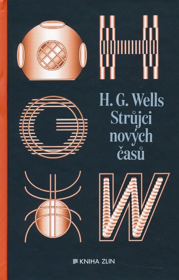 H.G. Wells: STRŮJCI NOVÝCH ČASŮ