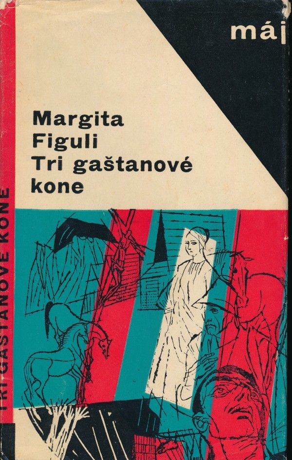 Margita Figuli: TRI GAŠTANOVÉ KONE