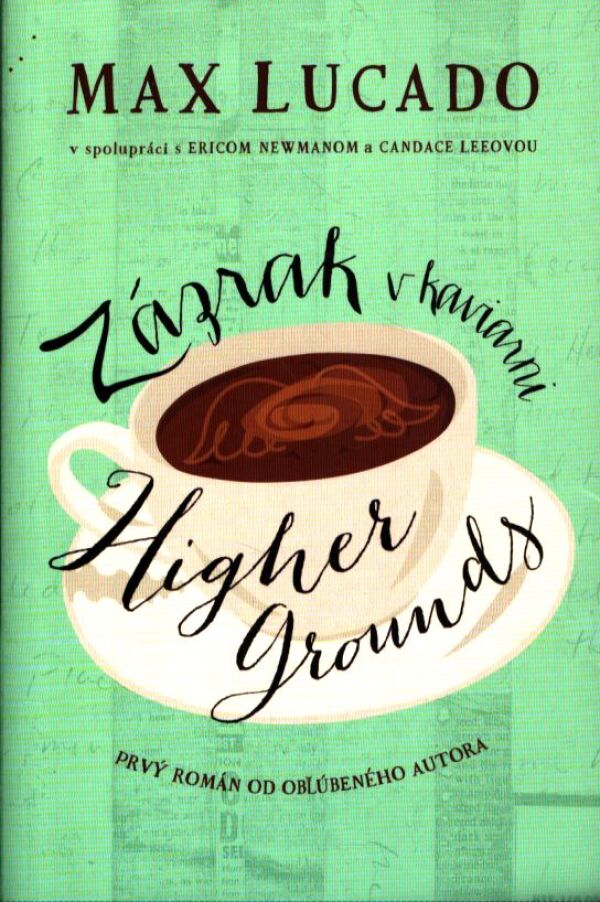 Max Lucado: ZÁZRAK V KAVIARNI HIGHER GROUNDS