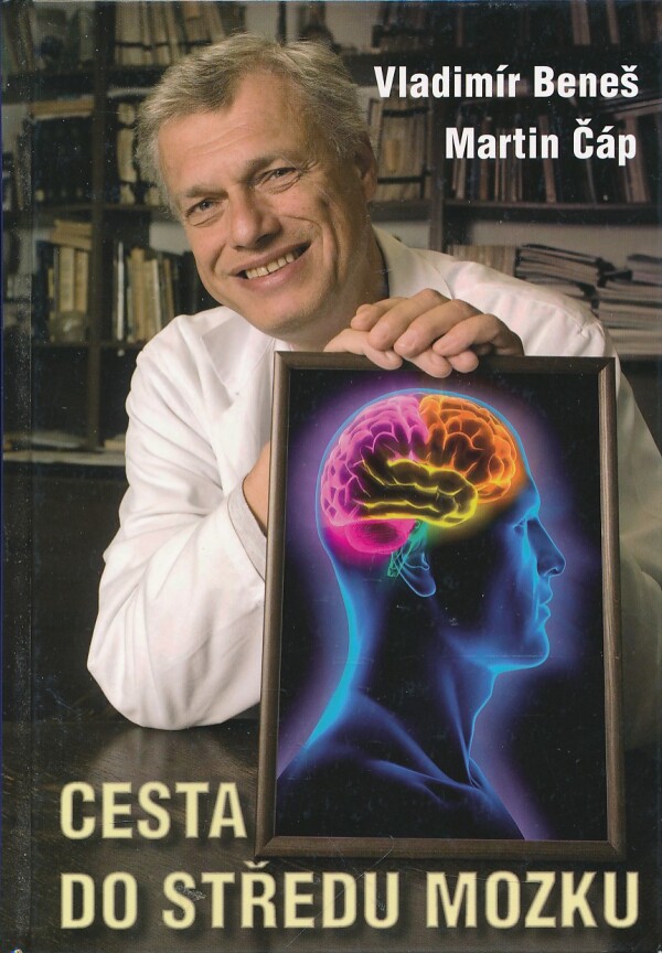 Vladimír Beneš, Martin Čáp: CESTA DO STŘEDU MOZKU