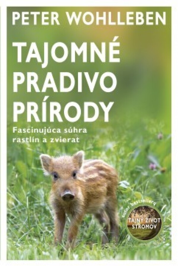 Peter Wohlleben: TAJOMNÉ PRADIVO PRÍRODY