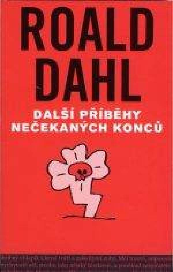Roald Dahl: DALŠÍ PŘÍBĚHY NEČEKANÝCH KONCŮ