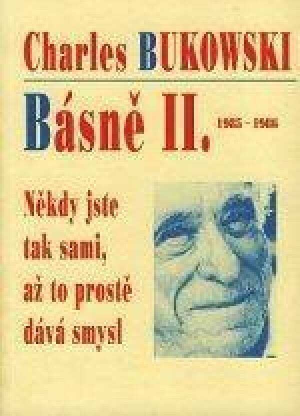 Charles Bukowski: BÁSNĚ II. 1985-1986
