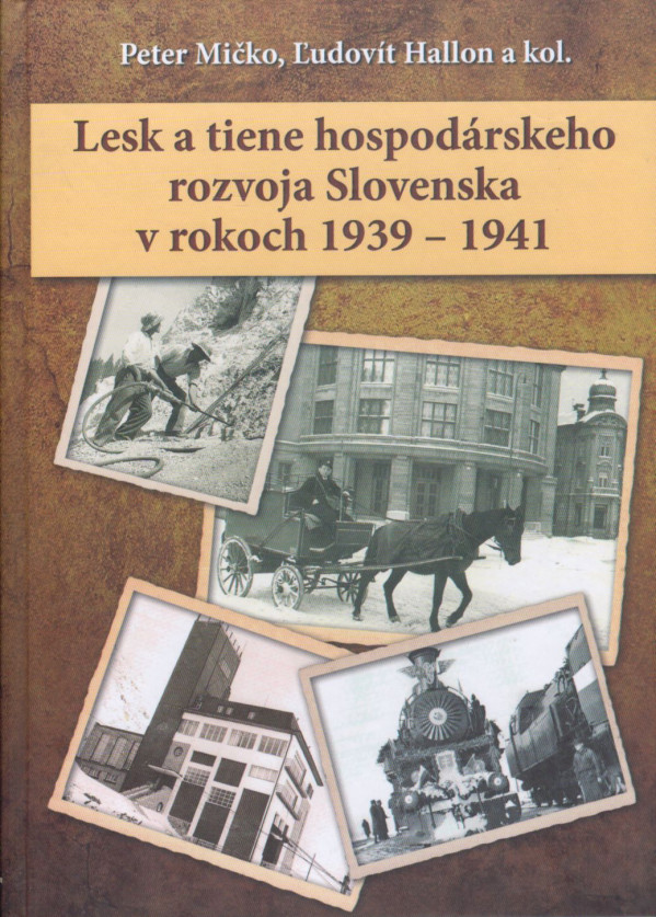 Peter Mičko, Ľudovít Hallon a kol.: LESK A TIENE HOSPODÁRSKEHO ROZVOJA SLOVENSKA 1939 - 1941