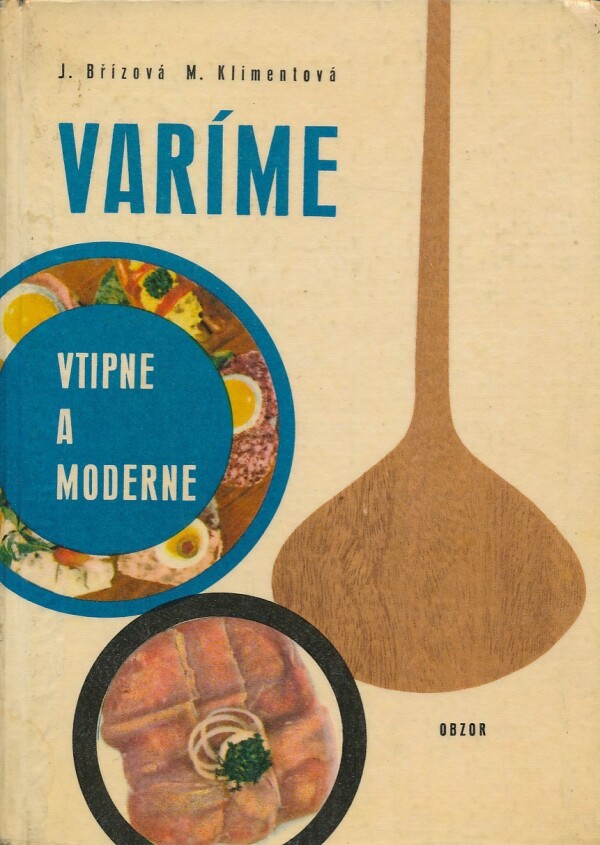 J. Břízová, M. Klimentová: VARÍME VTIPNE A MODERNE