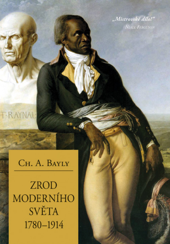 Ch.A. Bayly: ZROD MODERNÍHO SVĚTA 1780-1914