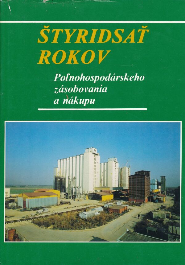 ŠTYRIDSAŤ ROKOV POĽNOHOSPODÁRSKEHO ZÁSOBOVANIA A NÁKUPU