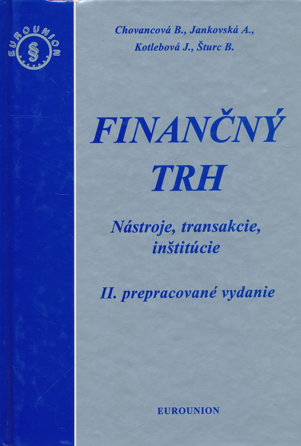 B. Chovancová, A. Jankovská, J. Kotlebová, B. Šturc: Finančný trh