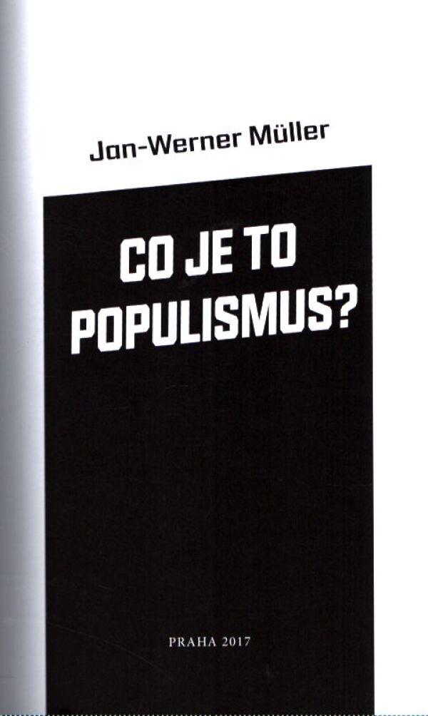 Jan-Werner Müller: CO JE TO POPULISMUS?