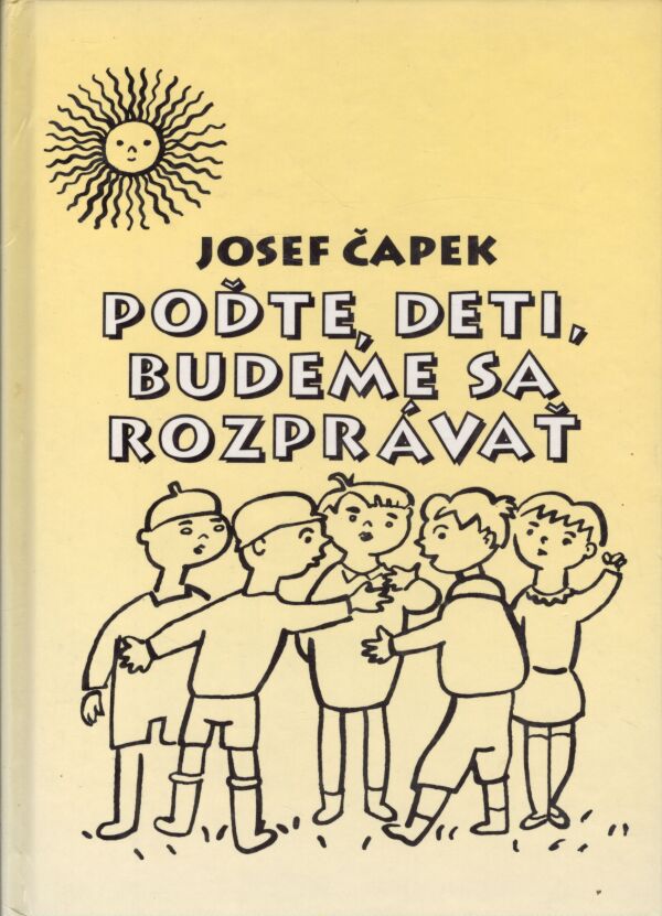 Josef Čapek: POĎTE, DETI, BUDEME SA ROZPRÁVAŤ