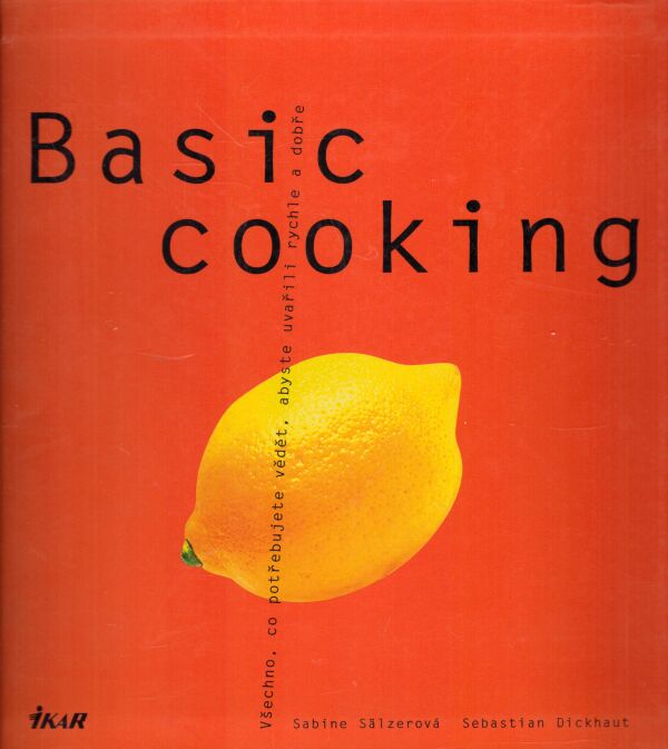 Sabine Sälzerová, Sebastian Dickhaut: BASIC COOKING