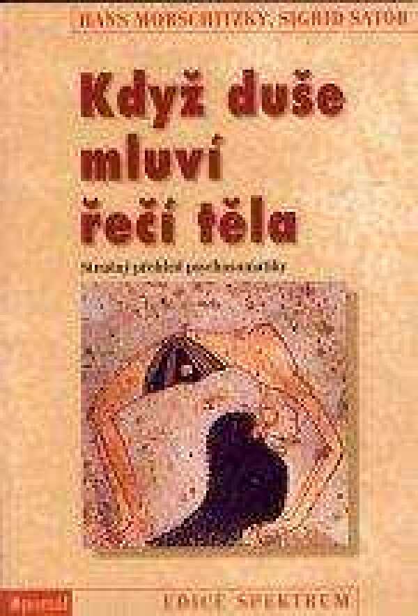 Hans Morschitzky, Sigrid Sator: KDYŽ DUŠE MLUVÍ ŘEČÍ TĚLA