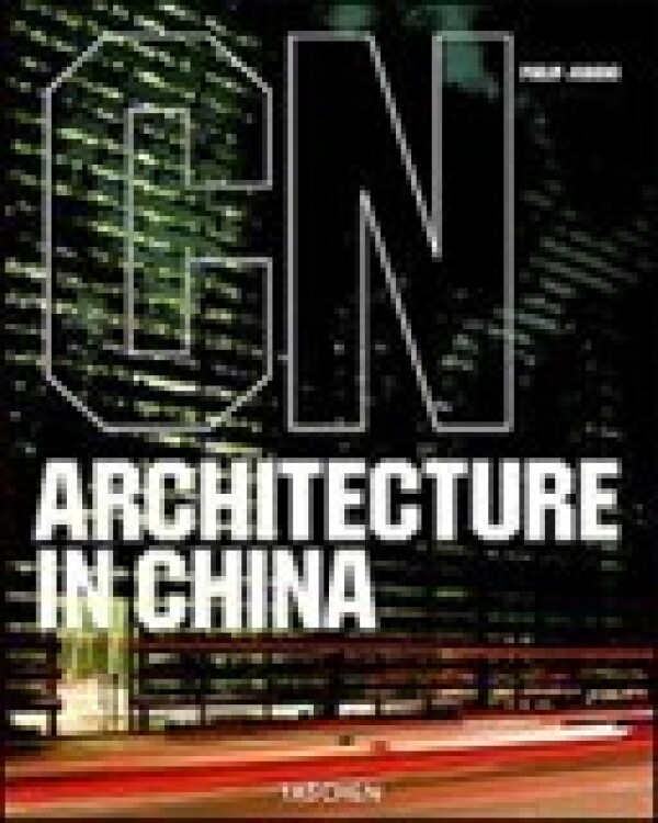 Philip Jodidio: ARCHITECTURE IN CHINA