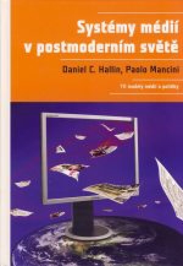 Daniel C. Hellin, Paola Mancini: SYSTÉMY MÉDIÍ V POSTMODERNÍM SVĚTĚ