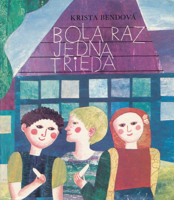 Krista Bendová: BOLA RAZ JEDNA TRIEDA