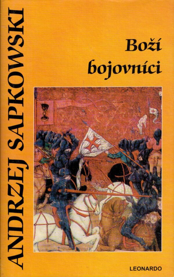 Andrzej Sapkowski: NARRENTURM, BOŽÍ BOJOVNÍCI, LUX PERPETUA