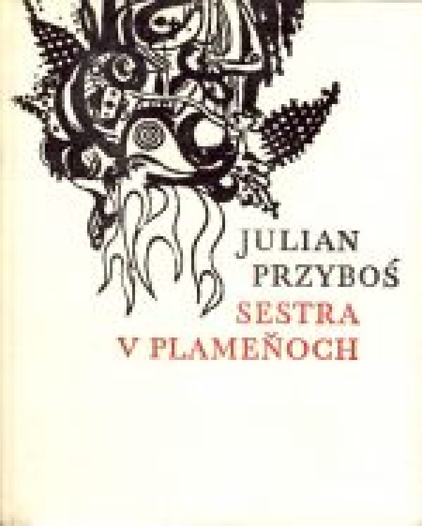 Julian Przybos: SESTRA V PLAMEŇOCH