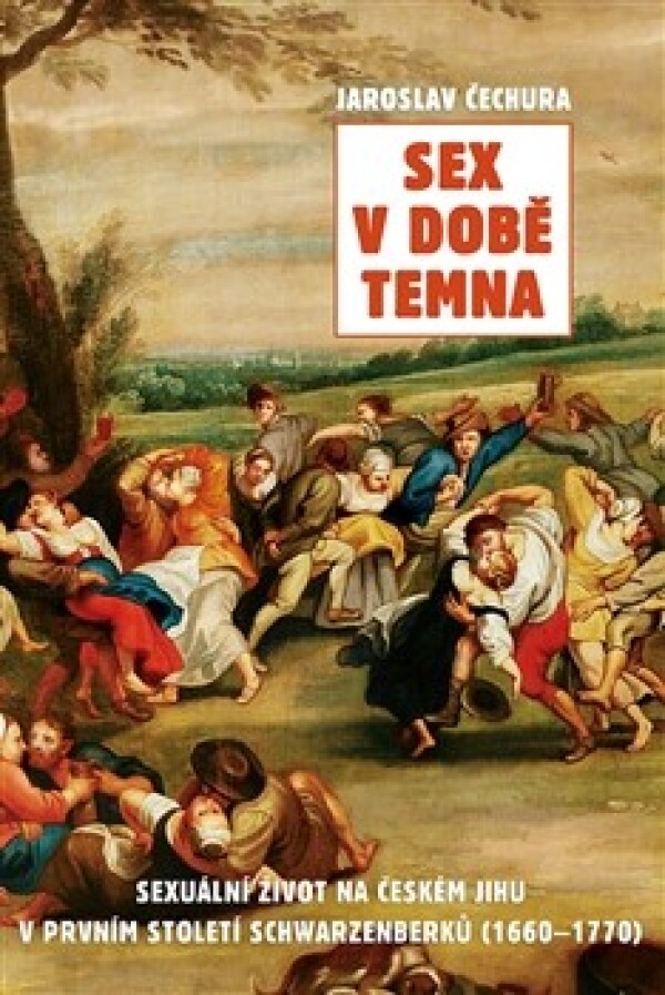 Jaroslav Čechura: SEX V DOBĚ TEMNA