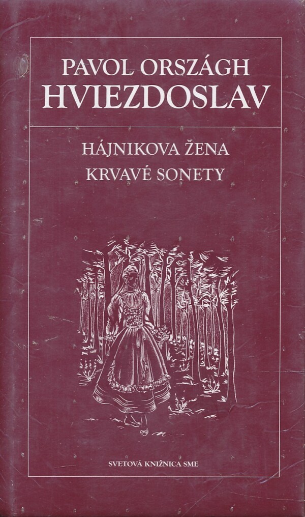 Pavol Országh Hviezdoslav: HÁJNIKOVA ŽENA. KRVAVÉ SONETY