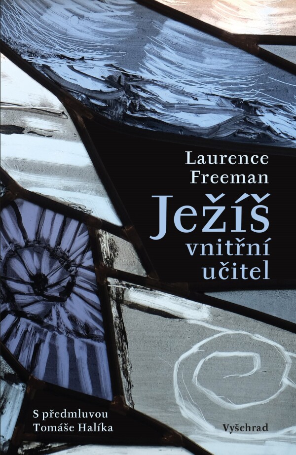 Laurence Freeman: JEŽÍŠ - VNITŘNÍ UČITEL