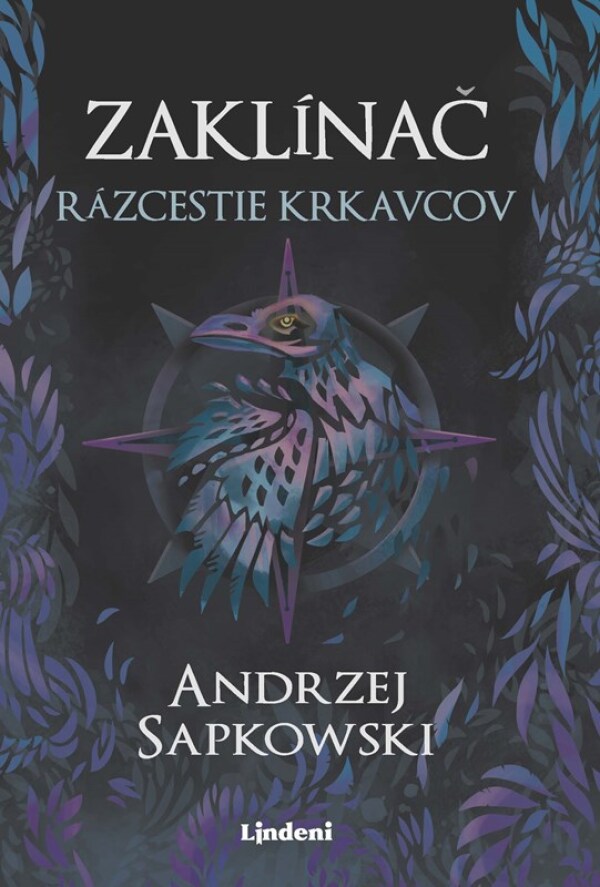 Andrzej Sapkowski: ZAKLÍNAČ - RÁZCESTIE KRKAVCOV