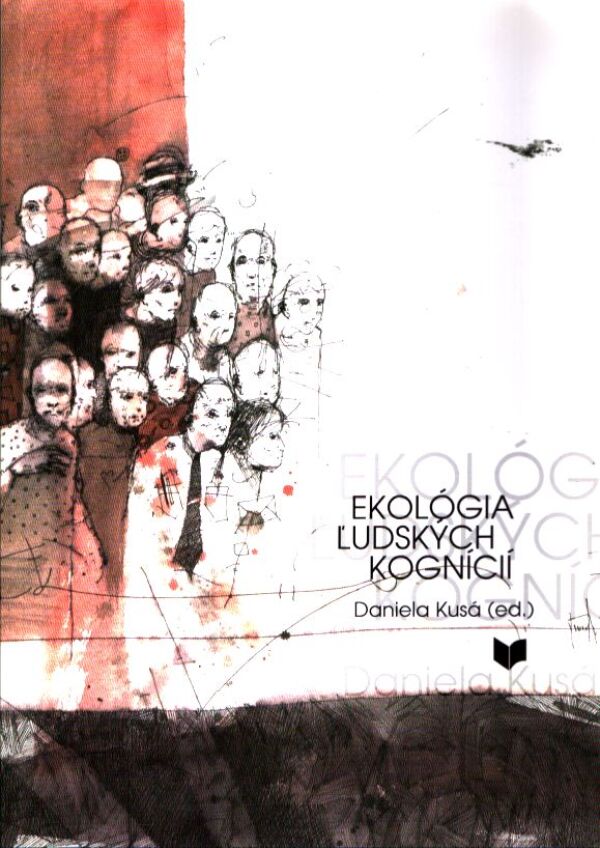 Daniela Kusá: EKOLÓGIA ĽUDSKÝCH KOGNÍCIÍ