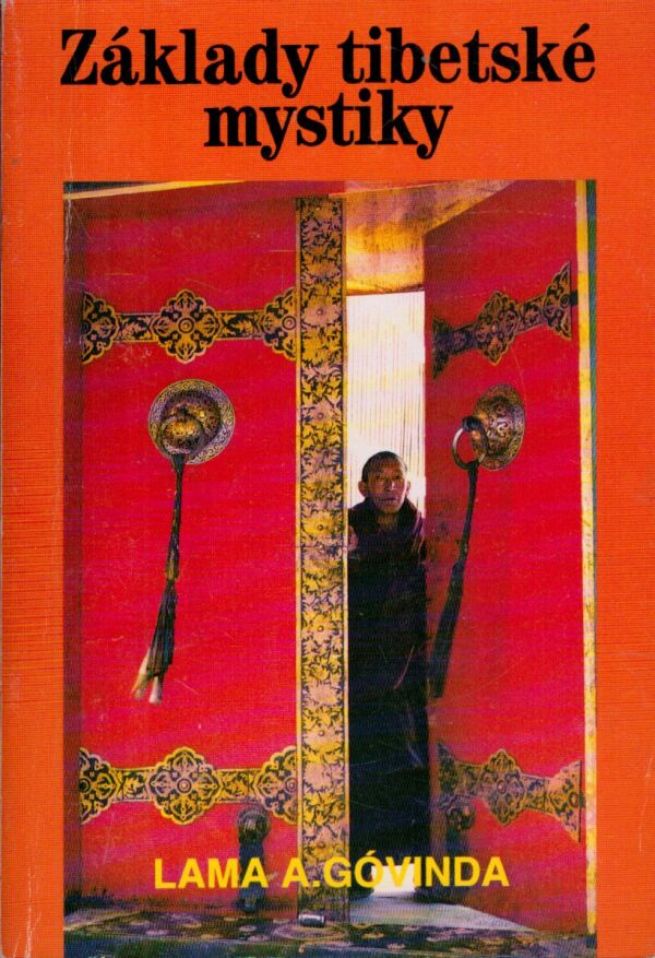 Lama A. Góvinda: ZÁKLADY TIBETSKÉ MYSTIKY