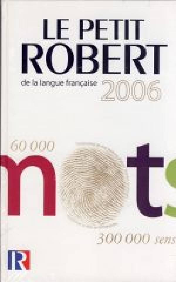 LE PETIT ROBERT DE LA LANGUE FRANCAISE 2006