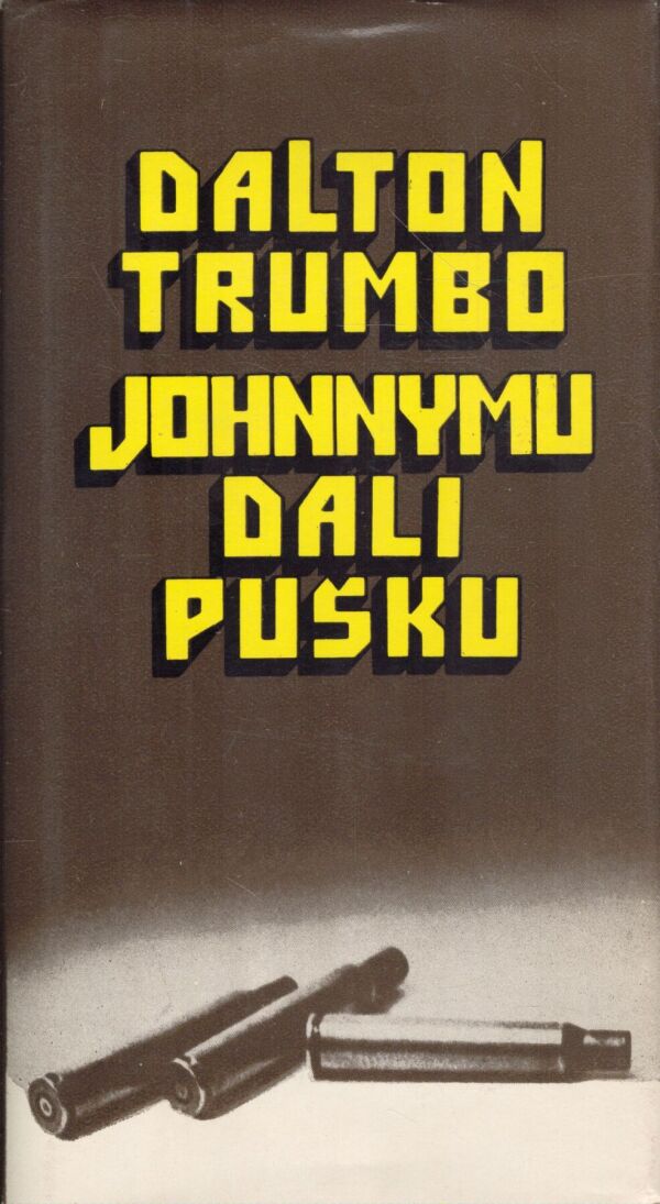 Dalton Trumbo: JOHNNYMU DALI PUŠKU