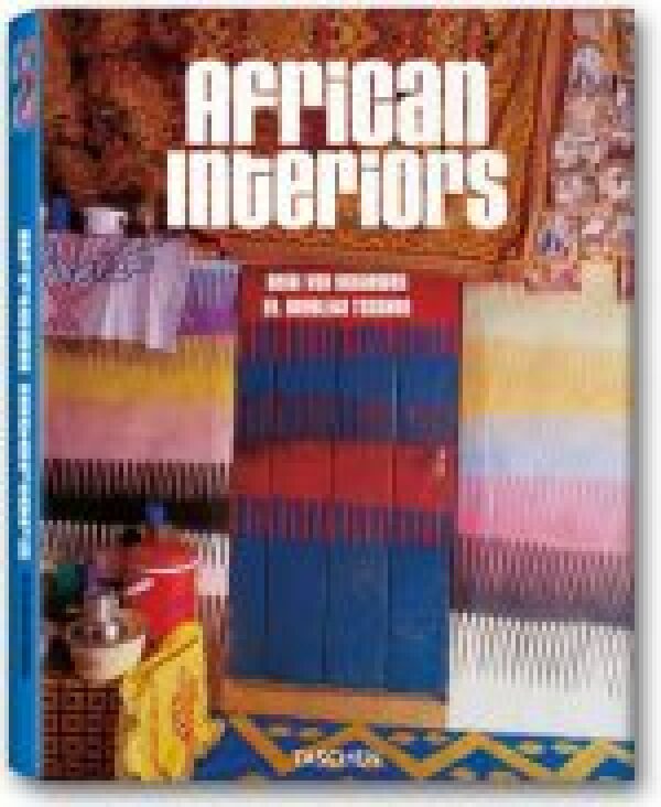 von Schaewen Deidi: AFRICAN INTERIORS - TASCHEN 25