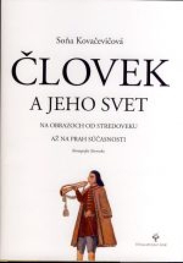 Soňa Kovačevičová: ČLOVEK A JEHO SVET