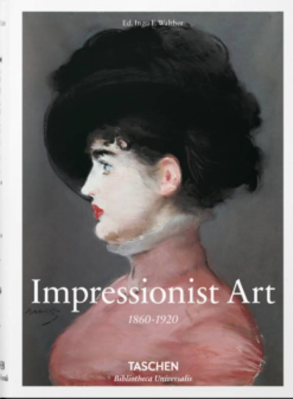 Ingo F. Walther: IMPRESSIONIST ART 1860 - 1920