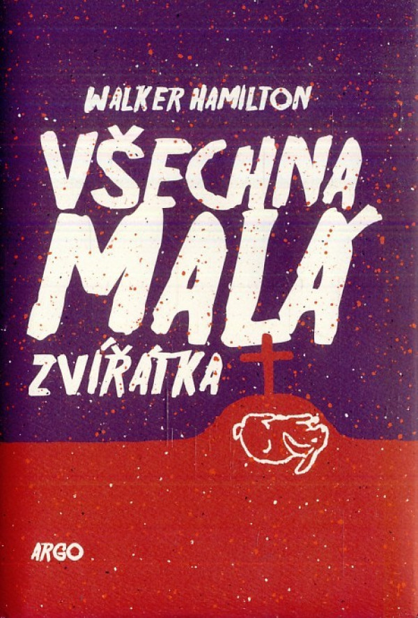 Walker Hamilton: VŠECHNA MALÁ ZVÍŘATKA