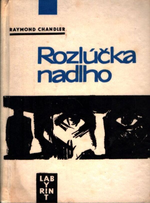 Raymond Chandler: ROZLÚČKA NADLHO