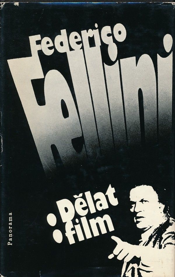 Federicó Fellini: DĚLAT FILM