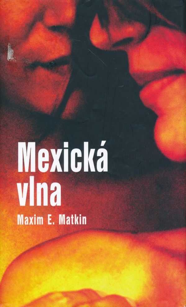 Maxim E. Matkin: MEXICKÁ VLNA
