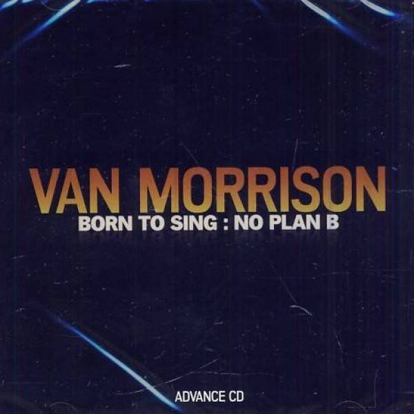 Morrison Van: BORN TO SING : NO PLAN B