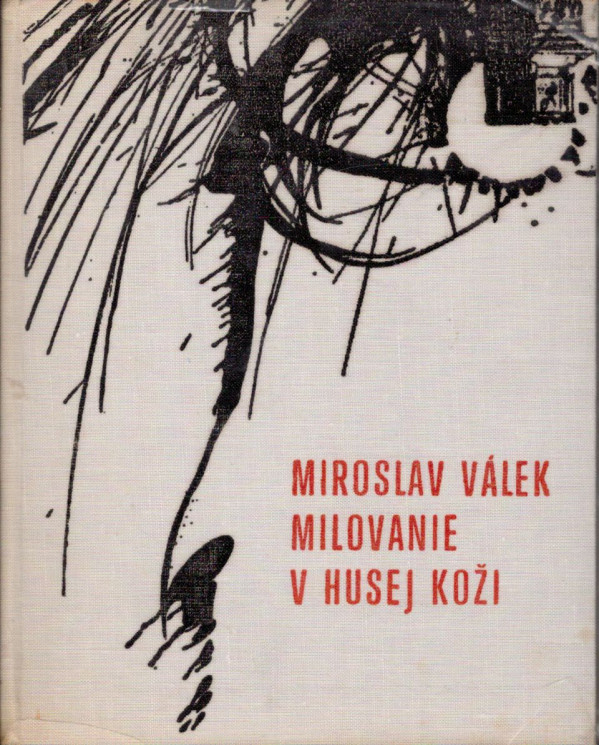 Miroslav Válek: MILOVANIE V HUSEJ KOŽI