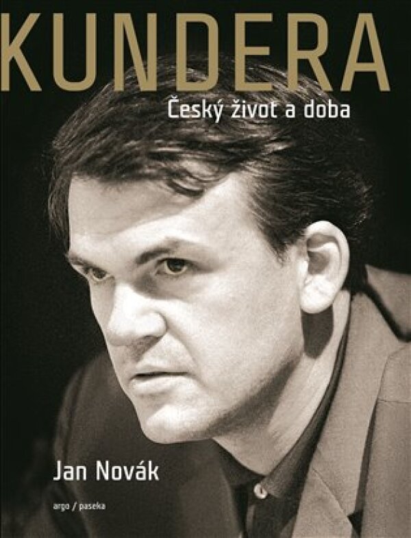 Jan Novák: KUNDERA. ČESKÝ ŽIVOT A DOBA