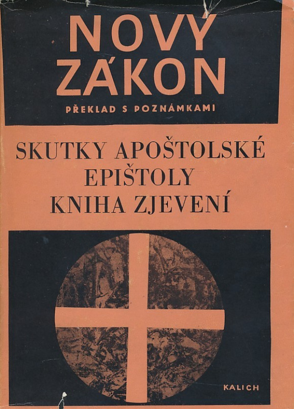 NOVÝ ZÁKON - SKUTKY APOŠTOLSKÉ. EPIŠTOLY. KNIHA ZJEVENÍ