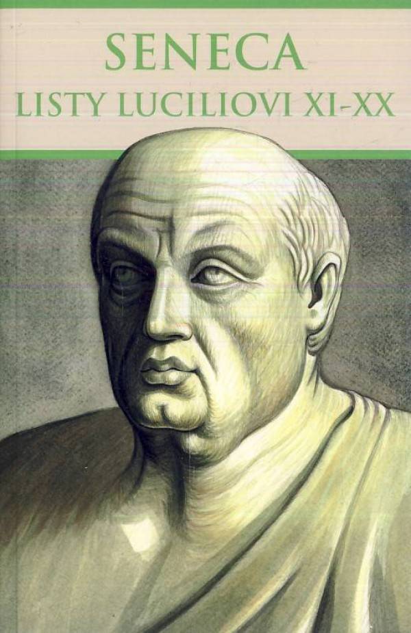 Seneca: LISTY LUCILIOVI XI - XX