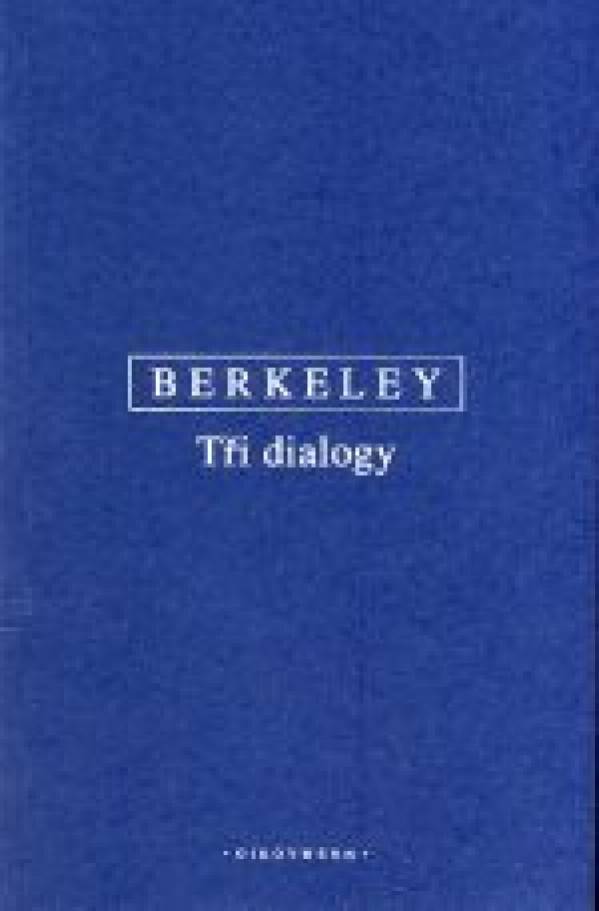 George Berkeley: TŘI DIALOGY MEZI HYLADEM A FILONOEM. O POHYBU