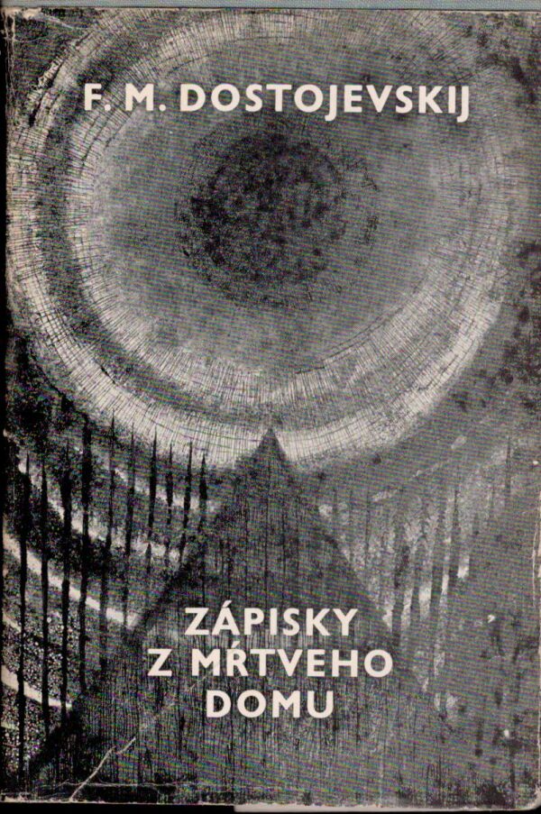 F.M. Dostojevskij: ZÁPISKY Z MRTVEHO DOMU
